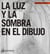LA LUZ Y LA SOMBRA EN EL DIBUJO