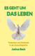 Es geht um das Leben - Tatsachen und Illusionen in der Zukunftspolitik