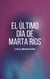 El último día de Marta Ríos