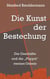 Die Kunst der Bestechung - Die Geschäfte und die "Püppis" meines Onkels