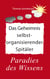 Das Geheimnis selbstorganisierender Spitäler - Paradies des Wissens, Nachhaltigkeit, Public Health