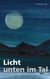 Licht unten im Tal - Amoklauf aus der Sicht eines Täters