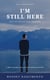 I'm Still Here - A short, succinct essay on depression and anxiety