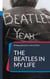 The Beatles in my Life - Erlebnisse und Recherchen unbeirrbarer Fans
