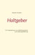 Haltgeber - 127 Inspirationen zur Selbstregulation und Lebensgestaltung