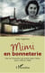 Mimi en bonneterie - Une vie d'ouvrière du textile dans l'Aube entre 1950 et 2000