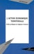 L'ACTION ÉCONOMIQUE TERRITORIALE - Outils juridiques et logiques d'acteurs