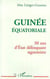 Guinée Équatoriale - 30 ans d'Etat délinquant nguemiste