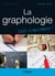 La graphologie, tout simplement !