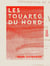 Les Touareg du Nord - Exploration du Sahara