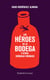 Los héroes de la bodega y otras crónicas forenses