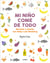 Mi niño come de todo - Recetas y menús con Baby-Led Weaning
