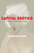 Capital erótico - El poder de fascinar a los demás