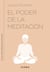 El poder de la meditación - Meditaciones y ejercicios para mejorar tu inmunidad