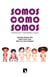 Somos como somos - Deconstruyendo y transformando la escuela