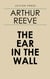 The Ear in the Wall