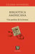 Biblioteca Americana - Una poética de la cultura y una política de la lectura