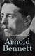 The Complete Works of Arnold Bennett - The Old Wives' Tale, How to Live on 24 Hours a Day, Riceyman Steps, Mental Efficiency and Other Hints to Men and Women, The Human Machine, Anna of the Five Towns
