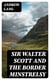 Sir Walter Scott and the Border Minstrelsy