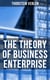 The Theory of Business Enterprise - Nature, Causes, Utility & Drift of Business Enterprise (A Political Economy Book)