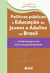 Políticas públicas e educação de jovens e adultos no Brasil