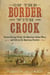 On the Border with Crook - General George Crook, the American Indian Wars, and Life on the American Frontier