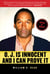 O.J. Is Innocent and I Can Prove It - The Shocking Truth about the Murders of Nicole Brown Simpson and Ron Goldman