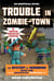 Trouble in Zombie-town - The Mystery of Herobrine: Book One: A Gameknight999 Adventure: An Unofficial Minecrafter?s Adventure