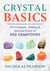 Crystal Basics - The Energetic, Healing, and Spiritual Power of 200 Gemstones