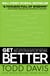 Get Better - 15 Proven Practices to Build Effective Relationships at Work