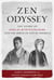 Zen Odyssey - The Story of Sokei-an, Ruth Fuller Sasaki, and the Birth of Zen in