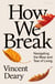 How We Break - Navigating the Wear and Tear of Living