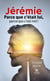 Jérémie - Parce que c’était lui, parce que c’est moi !