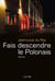 Fais descendre le polonais