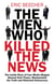 The Men Who Killed the News - The inside story of how media moguls abused their power, manipulated the truth and distorted democracy