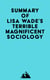 Summary of Lisa Wade's Terrible Magnificent Sociology