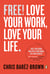 Free! - Love Your Work, Love Your Life