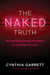 The Naked Truth - Reclaiming Sexual Freedom in a Culture of Lies