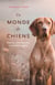 Un monde de chiens - Cognition, communication et personnalité canines
