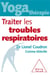 Yoga thérapie : traiter les troubles respiratoires