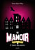Le manoir - saison 2 - l'exil Tome 2 : l'antre des secrets
