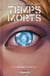 Temps morts Tome 2 - si seulement tu étais là...