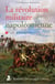 La révolution militaire napoléonienne Tome 2 - les batailles