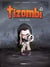 Tizombi Tome 1 : toujours affamé