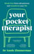 Your Pocket Therapist - Break free from old patterns and transform your life