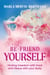 BE-Friend Yourself - Finding Freedom with Food and Peace with Your Body