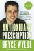 The Antioxidant Prescription - How to Use the Power of Antioxidants to Prevent Disease and Stay Healthy for Life