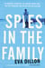 Spies in the Family - An American Spymaster, His Russian Crown Jewel, and the Friendship That Helped End the Cold War