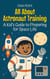 All About Astronaut Training: A Kid’s Guide to Preparing for Space Life - Learning Books For Kids, #13