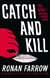 Catch and Kill - Lies, Spies and a Conspiracy to Protect Predators